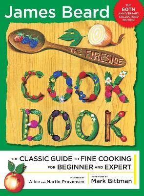 The Fireside Cook Book: A Complete Guide to Fine Cooking for Beginner and - James Beard