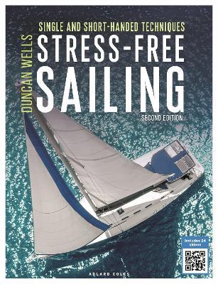 Stress-Free Sailing: Single and Short-Handed Techniques - Duncan Wells