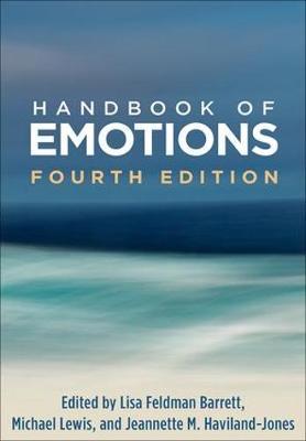 Handbook of Emotions, Fourth Edition - Lisa Feldman Barrett