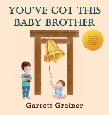 You've Got This Baby Brother - Garrett Greiner