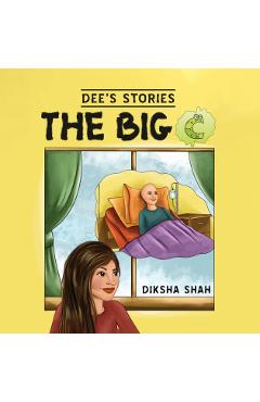 Coperta cărții 'Dee's Stories: The Big C - Diksha Shah'