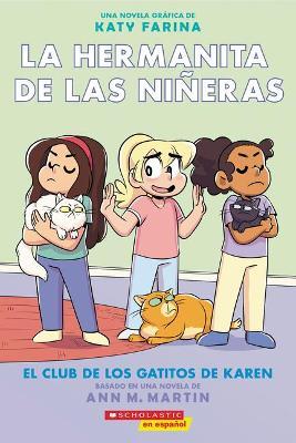 La Hermanita de Las Ni�eras #4: El Club de Los Gatitos de Karen (Karen's Kittycat Club) - Ann M. Martin