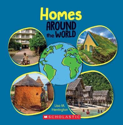 Homes Around the World (Around the World) (Library Edition) - Lisa M. Herrington
