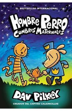 Poza produsului Hombre Perro: Cumbres Maternales (Dog Man: Mothering Heights) - Dav Pilkey