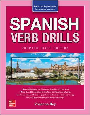 Spanish Verb Drills, Premium Sixth Edition - Vivienne Bey