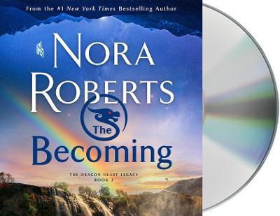 The Becoming: The Dragon Heart Legacy, Book 2 - Nora Roberts