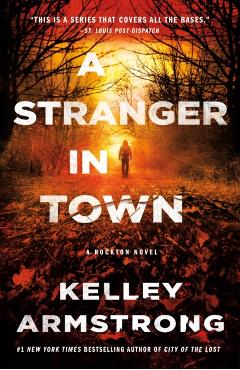 A Stranger in Town: A Rockton Novel - Kelley Armstrong