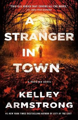 A Stranger in Town: A Rockton Novel - Kelley Armstrong