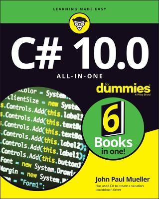 C# 10.0 All-In-One for Dummies - John Paul Mueller
