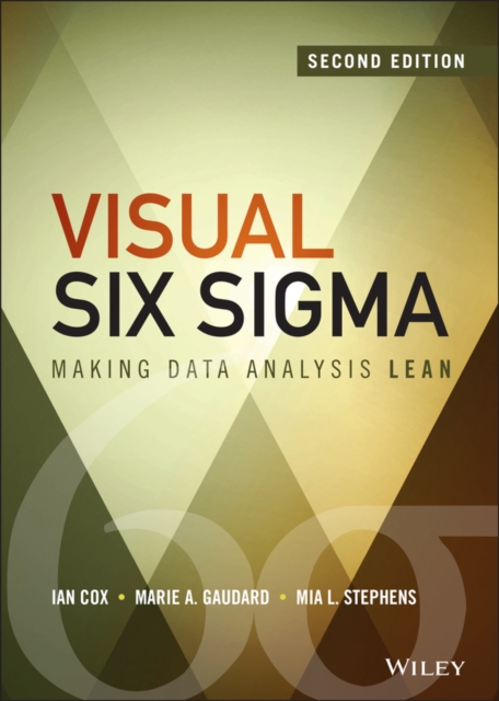 Visual Six SIGMA: Making Data Analysis Lean - Ian Cox