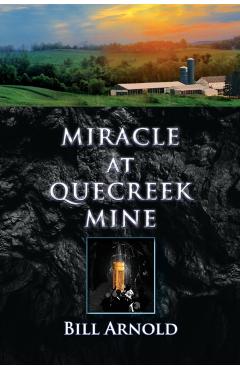 Miracle at Quecreek Mine - Bill Arnold