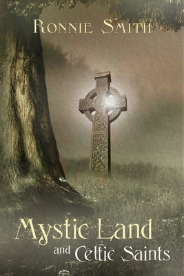 Mystic Land and Celtic Saints - Ronnie Smith