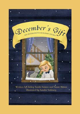 December's Gift: An Interfaith Holiday Story - Ashley Smith-santos