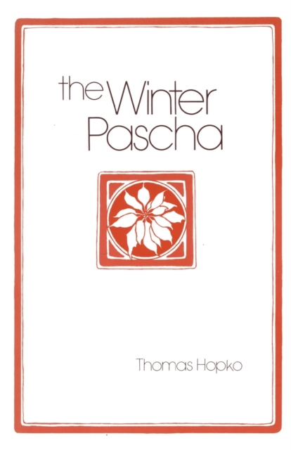 The Winter Pascha: Readings for the Christmas-Epiphany Season - Thomas Hopko