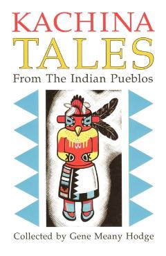Kachina Tales from the Indian Pueblos - Gene Hodge
