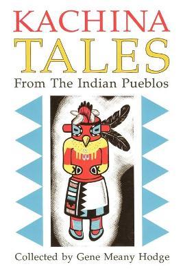 Kachina Tales from the Indian Pueblos - Gene Hodge