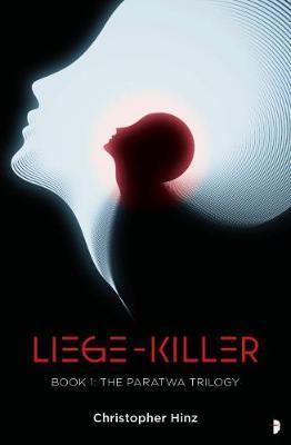 Liege Killer: The Paratwa Saga, Book I - Christopher Hinz