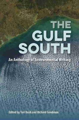 The Gulf South: An Anthology of Environmental Writing - Tori Bush