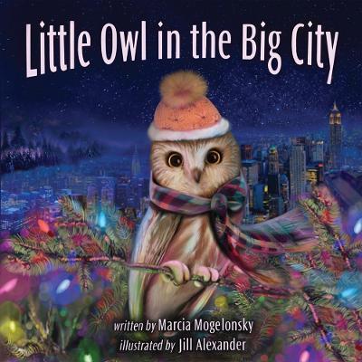 Little Owl in the Big City - Marcia Mogelonsky