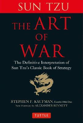 The Art of War: The Definitive Interpretation of Sun Tzu's Classic Book of Strategy - Sun Tzu