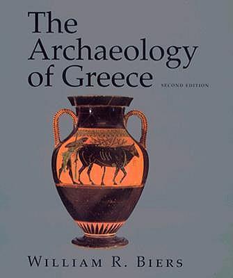 The Archaeology of Greece: An Introduction - William R. Biers