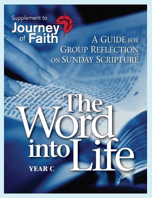 The Word Into Life, Year C: A Guide for Group Reflection on Sunday Scripture - Redemptorist Pastoral Publication