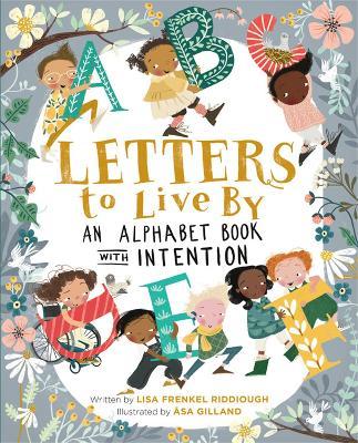Letters to Live by: An Alphabet Book with Intention - Lisa Frenkel Riddiough