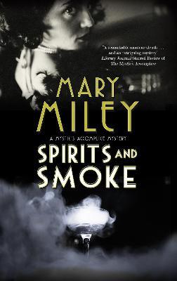 Spirits and Smoke - Mary Miley