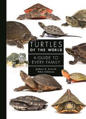 Turtles of the World: A Guide to Every Family - Jeffrey E. Lovich