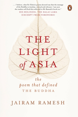 The Light of Asia: The Poem That Defined the Buddha - Jairam Ramesh