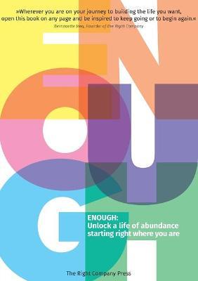 Enough: Unlock a life of abundance starting right where you are - Jeremy Deedes