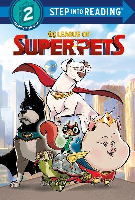 DC League of Super-Pets Step Into Reading #1 (DC League of Super-Pets) - Random House