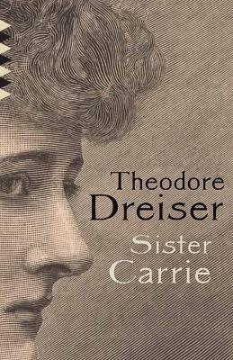 Sister Carrie - Theodore Dreiser