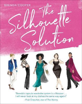 The Silhouette Solution: Using What You Have to Get the Look You Want - Brenda Cooper