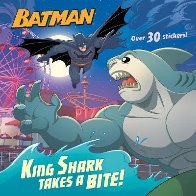 King Shark Takes a Bite! (DC Super Heroes: Batman) - John Sazaklis