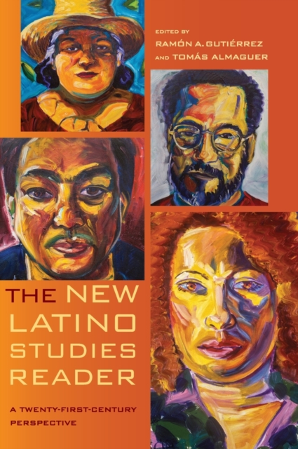 The New Latino Studies Reader: A Twenty-First-Century Perspective - Ramon A. Gutierrez