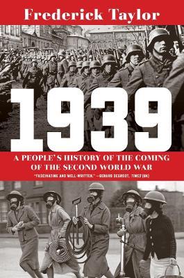 1939: A People's History of the Coming of the Second World War - Frederick Taylor