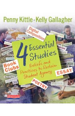 Coperta cărții '4 Essential Studies: Beliefs and Practices to Reclaim Student Agency - Penny Kittle'