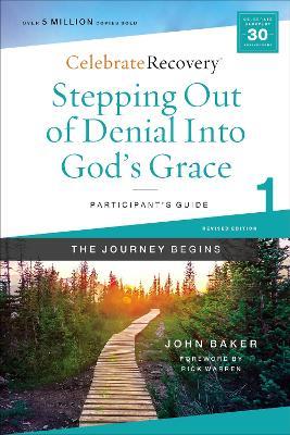 Stepping Out of Denial Into God's Grace Participant's Guide 1: A Recovery Program Based on Eight Principles from the Beatitudes - John Baker
