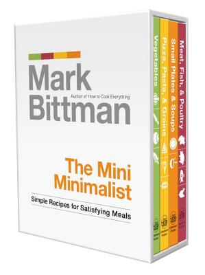 The Mini Minimalist: Simple Recipes for Satisfying Meals - Mark Bittman