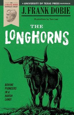 The Longhorns - J. Frank Dobie