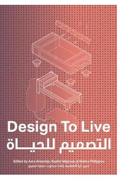 Poza produsului Design to Live: Everyday Inventions from a Refugee Camp - Azra Aksamija