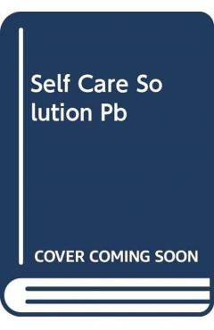 The Self-Care Solution: A Year of Becoming Happier, Healthier, and Fitter--One Month at a Time - Jennifer Ashton