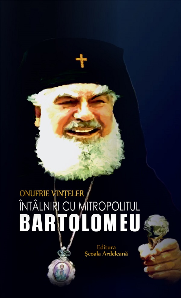 Intalniri cu mitropolitul Bartolomeu - Onufrie Vinteler