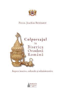 Poza produsului Colportajul in Biserica Ortodoxa Romana - Protos. Joachim Bejenariu