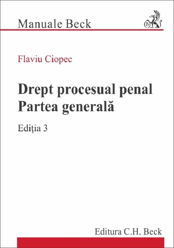Drept procesual penal. Partea generala Ed.3 - Flaviu Ciopec