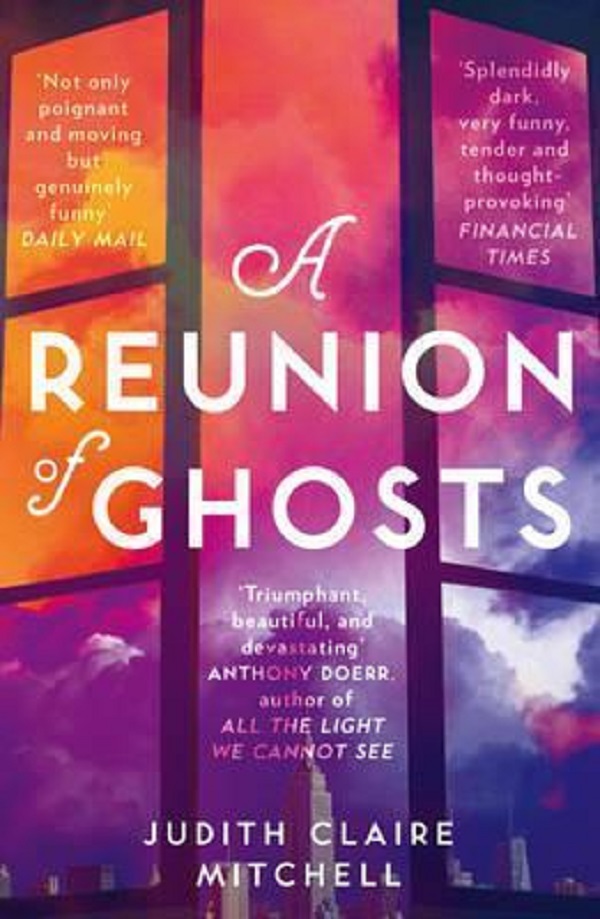 A Reunion of Ghosts - Judith Claire Mitchell