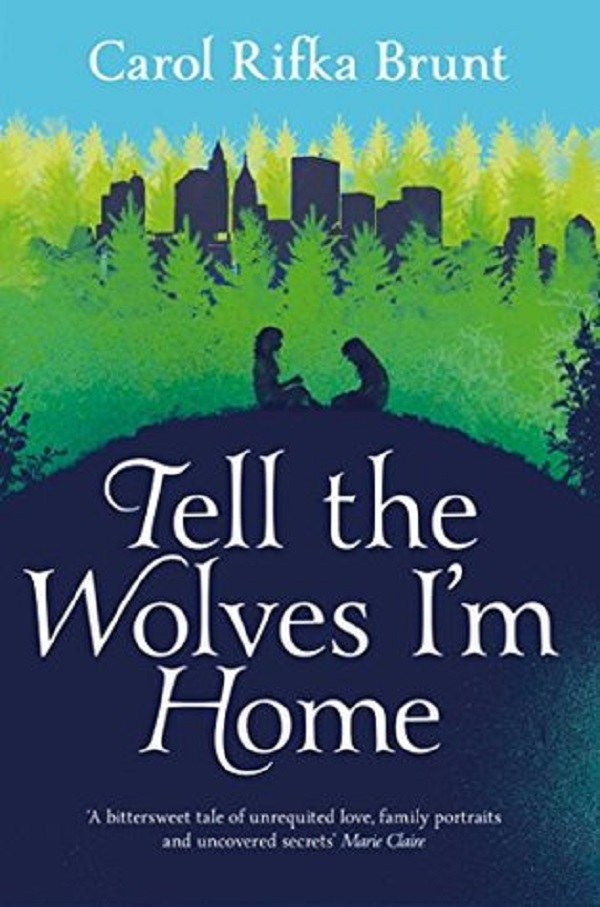 Tell the Wolves I'm Home - Carol Rifka Brunt