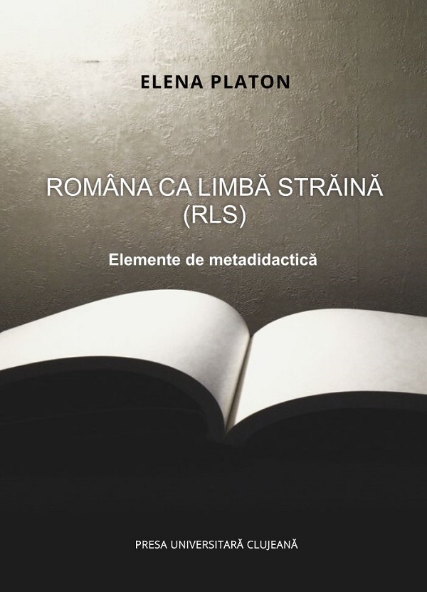 Romana ca limba straina (RLS). Elemente de metadidactica - Elena Platon
