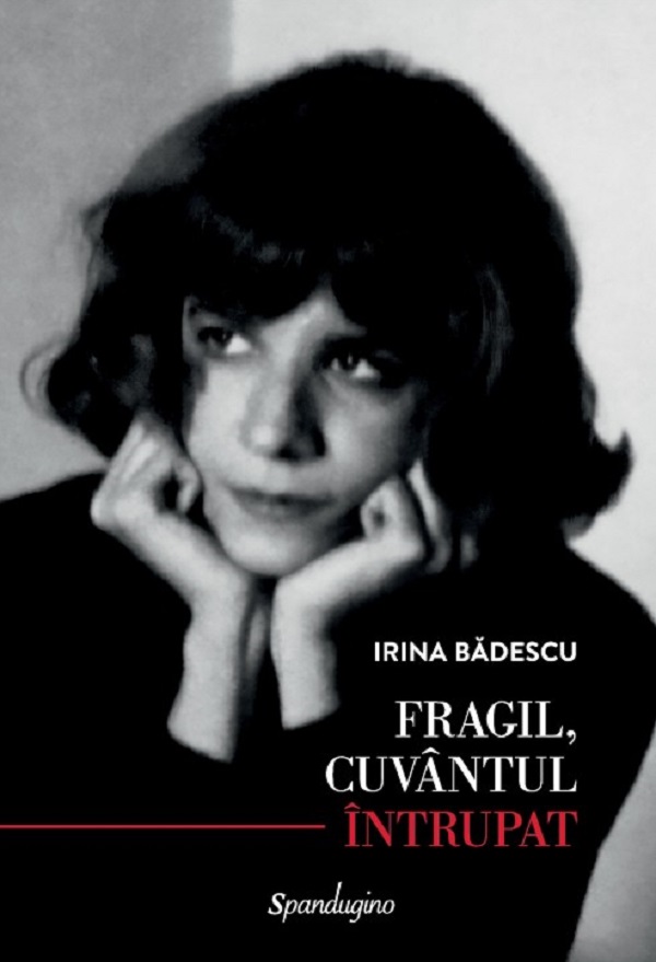 Fragil, cuvantul intrupat - Irina Badescu